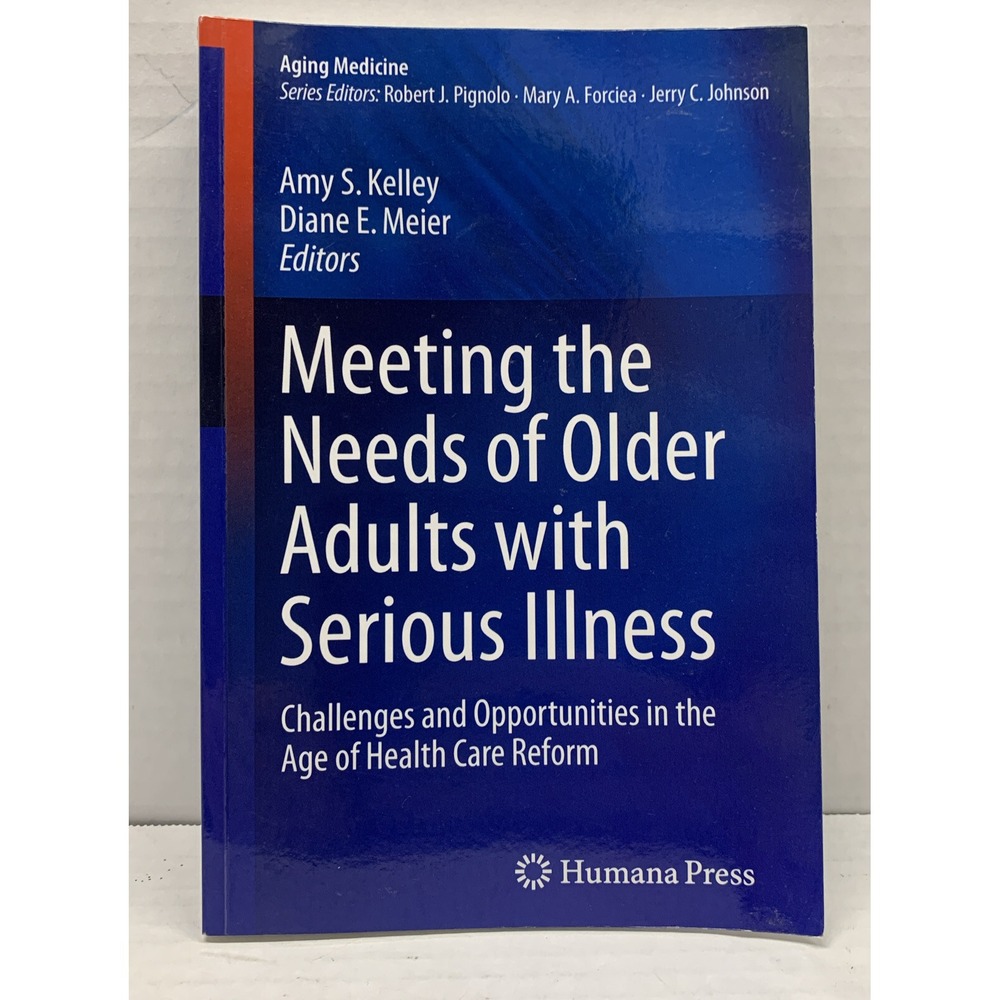 Meeting the Needs of Older Adults with Serious Illness: Challenges and Opportuni